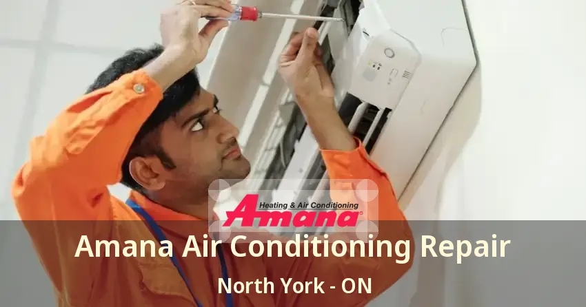 Amana Air Conditioning Repair North York - ON