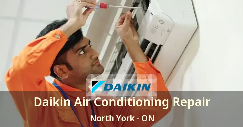 Daikin Air Conditioning Repair North York - ON