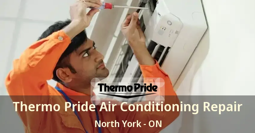 Thermo Pride Air Conditioning Repair North York - ON