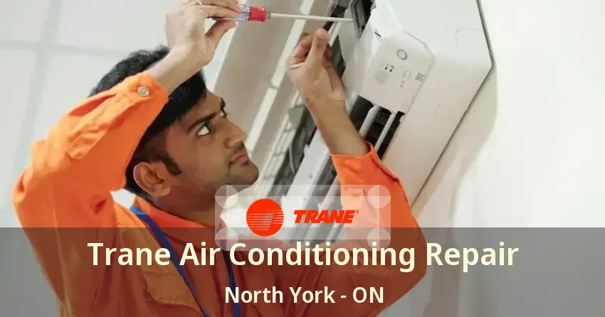 Trane Air Conditioning Repair North York - ON