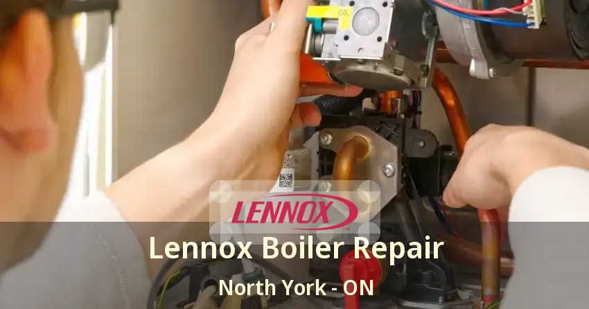 Lennox Boiler Repair North York - ON