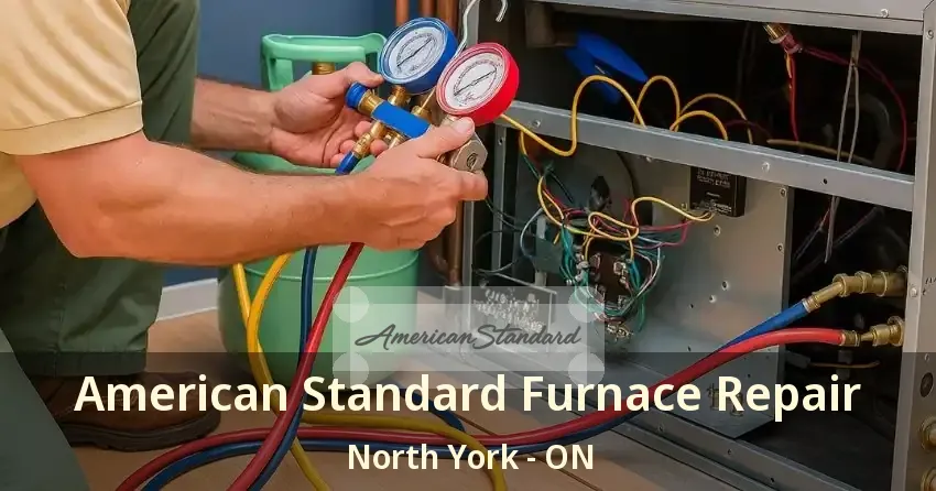 American Standard Furnace Repair North York - ON
