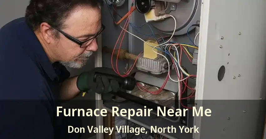 Furnace Repair Near Me Don Valley Village, North York - ON