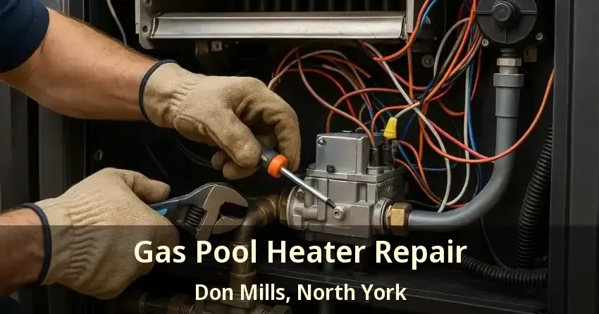 Gas Pool Heater Repair Don Mills, North York - ON