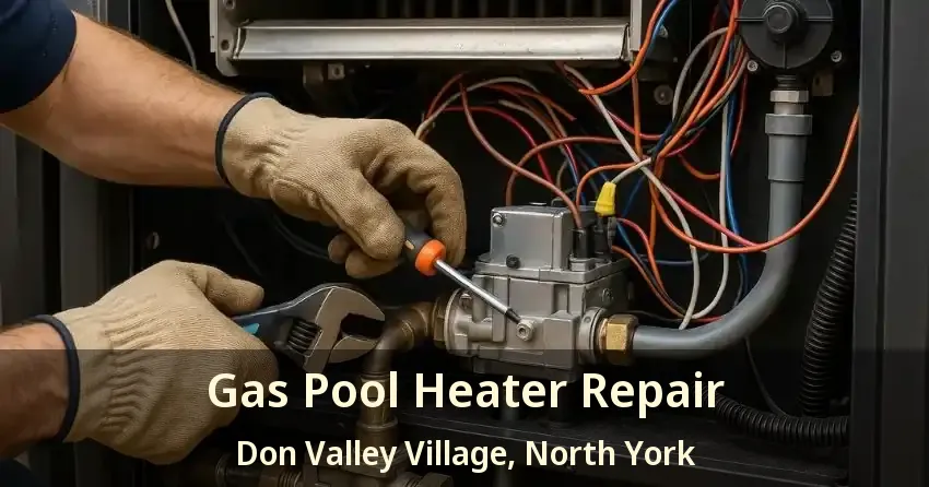 Gas Pool Heater Repair Don Valley Village, North York - ON