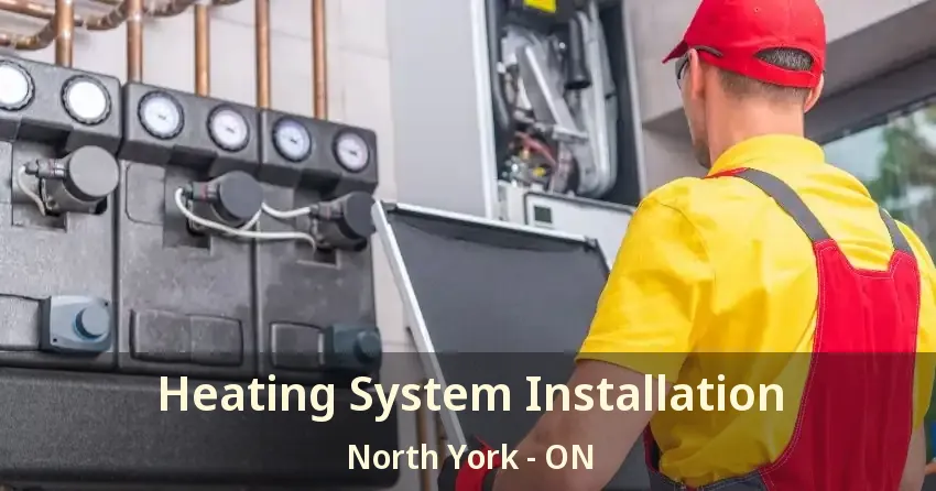 Heating System Installation North York - ON