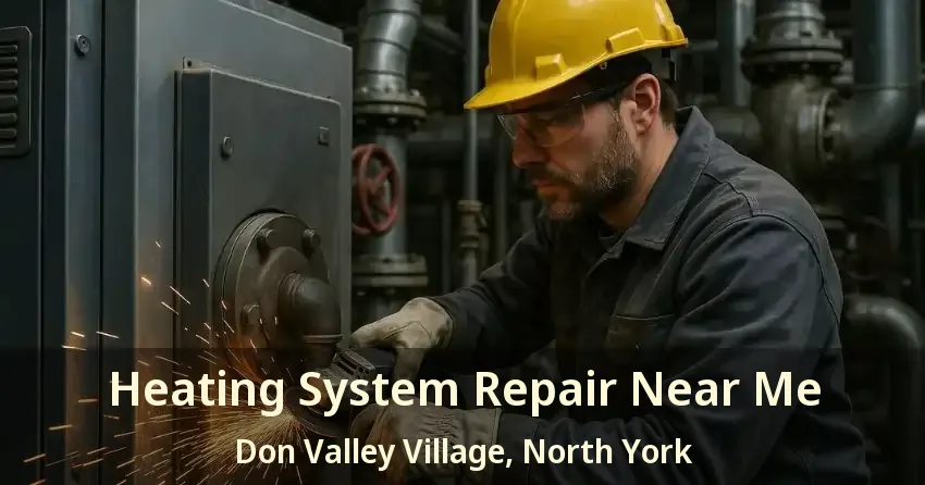 Heating System Repair Near Me Don Valley Village, North York - ON