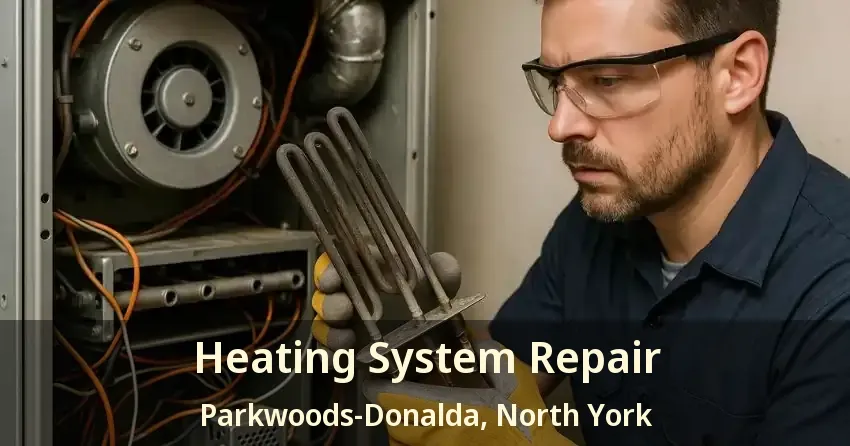 Heating System Repair Parkwoods-Donalda, North York - ON
