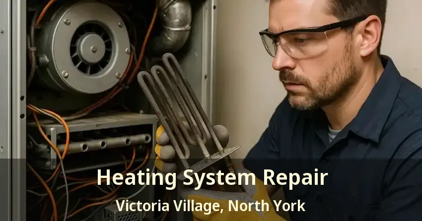Heating System Repair Victoria Village, North York - ON