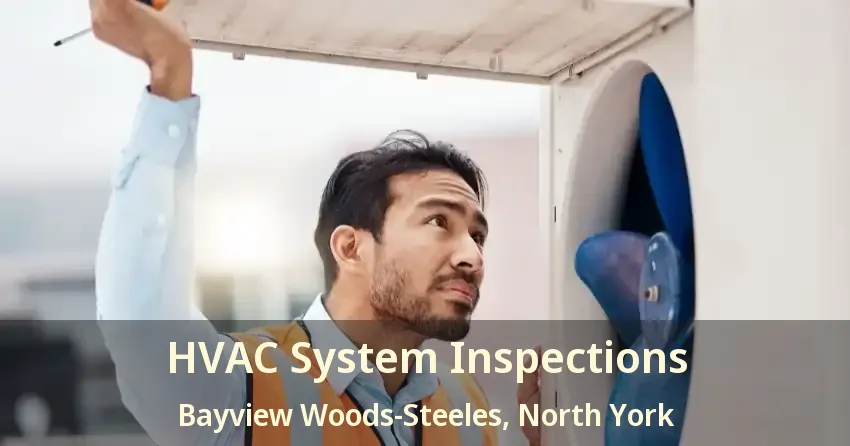 HVAC System Inspections Bayview Woods-Steeles, North York - ON