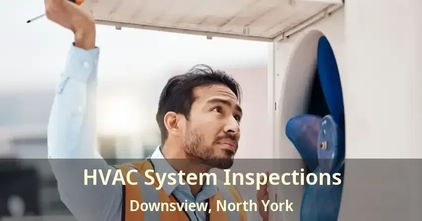 HVAC System Inspections Downsview, North York - ON