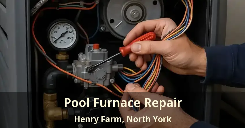 Pool Furnace Repair Henry Farm, North York - ON