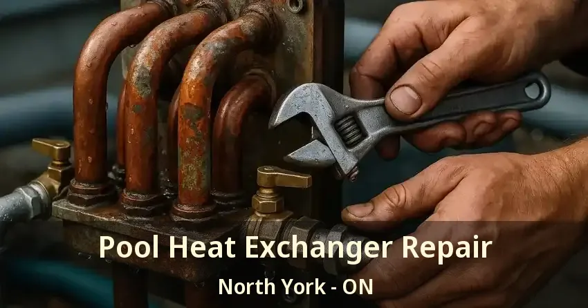 Pool Heat Exchanger Repair North York - ON