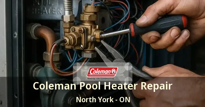 Coleman Pool Heater Repair North York - ON