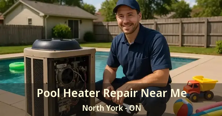 Pool Heater Repair Near Me North York - ON