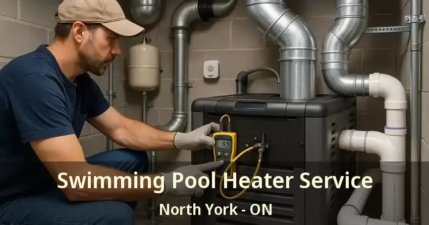 Swimming Pool Heater Service North York - ON