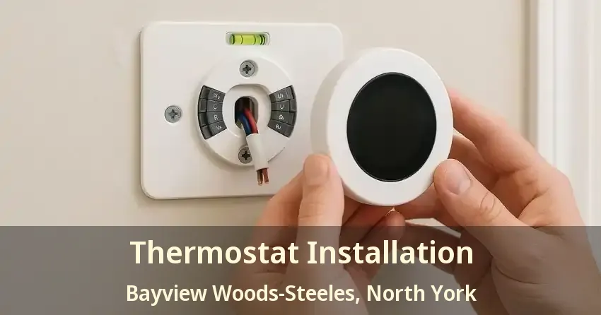 Thermostat Installation Bayview Woods-Steeles, North York - ON