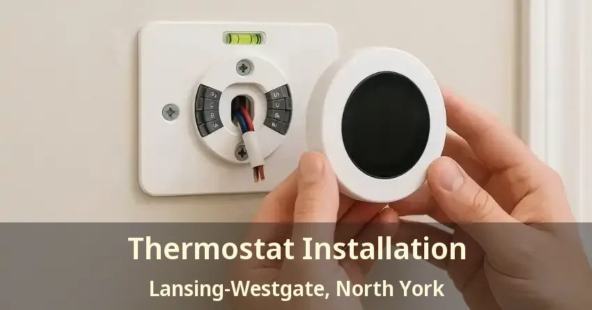 Thermostat Installation Lansing-Westgate, North York - ON