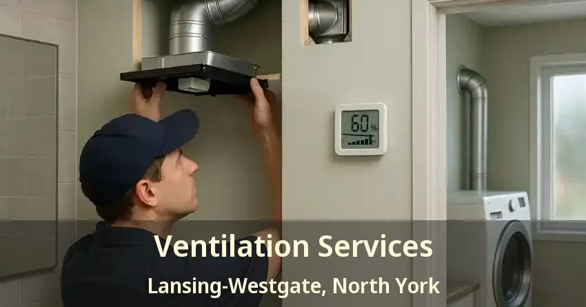 Ventilation Services Lansing-Westgate, North York - ON